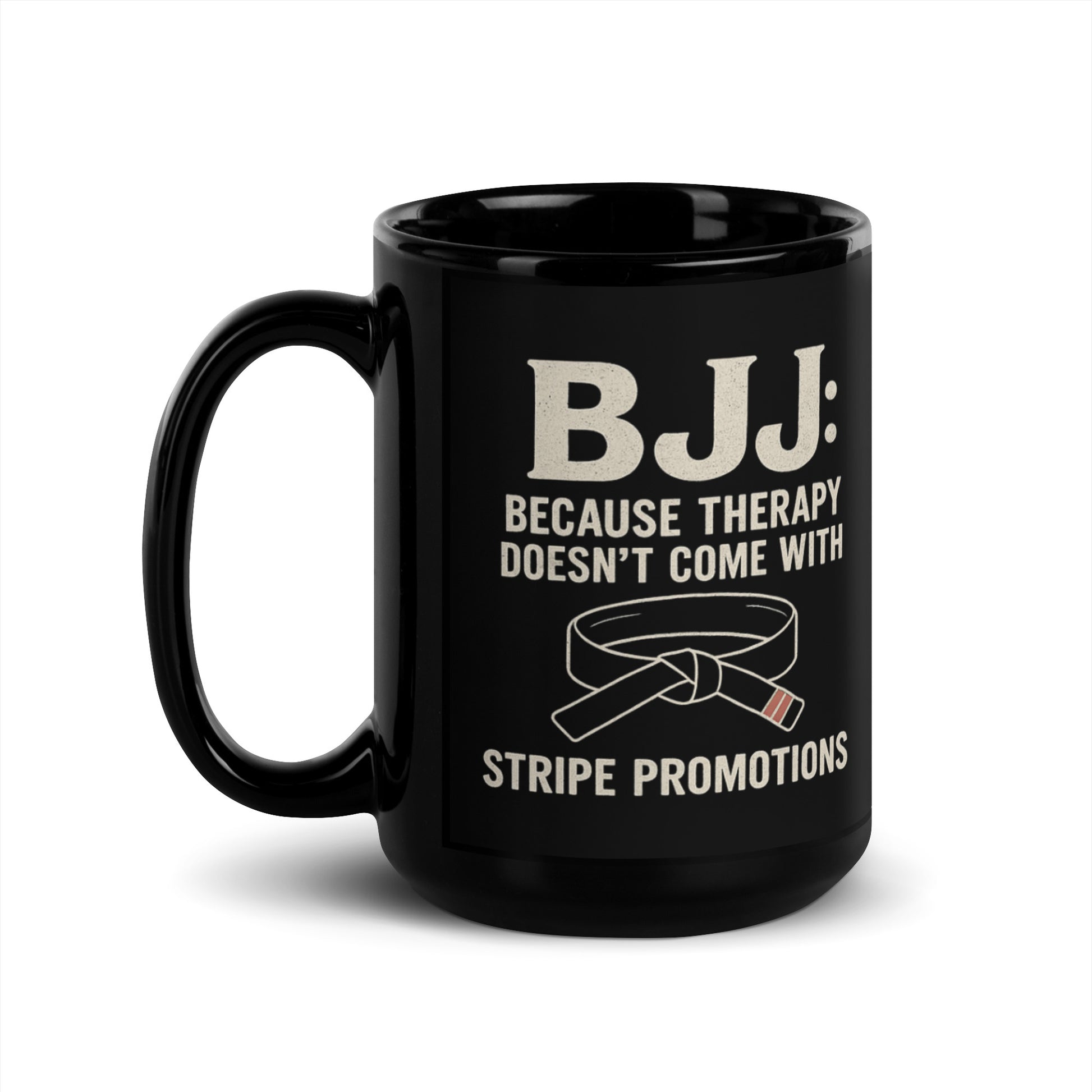 Funny BJJ Coffee Mug – “Because Therapy Doesn’t Come with Stripe Promotions” | Brazilian Jiu-Jitsu Gift for Fighters, Coaches, and Training Partners