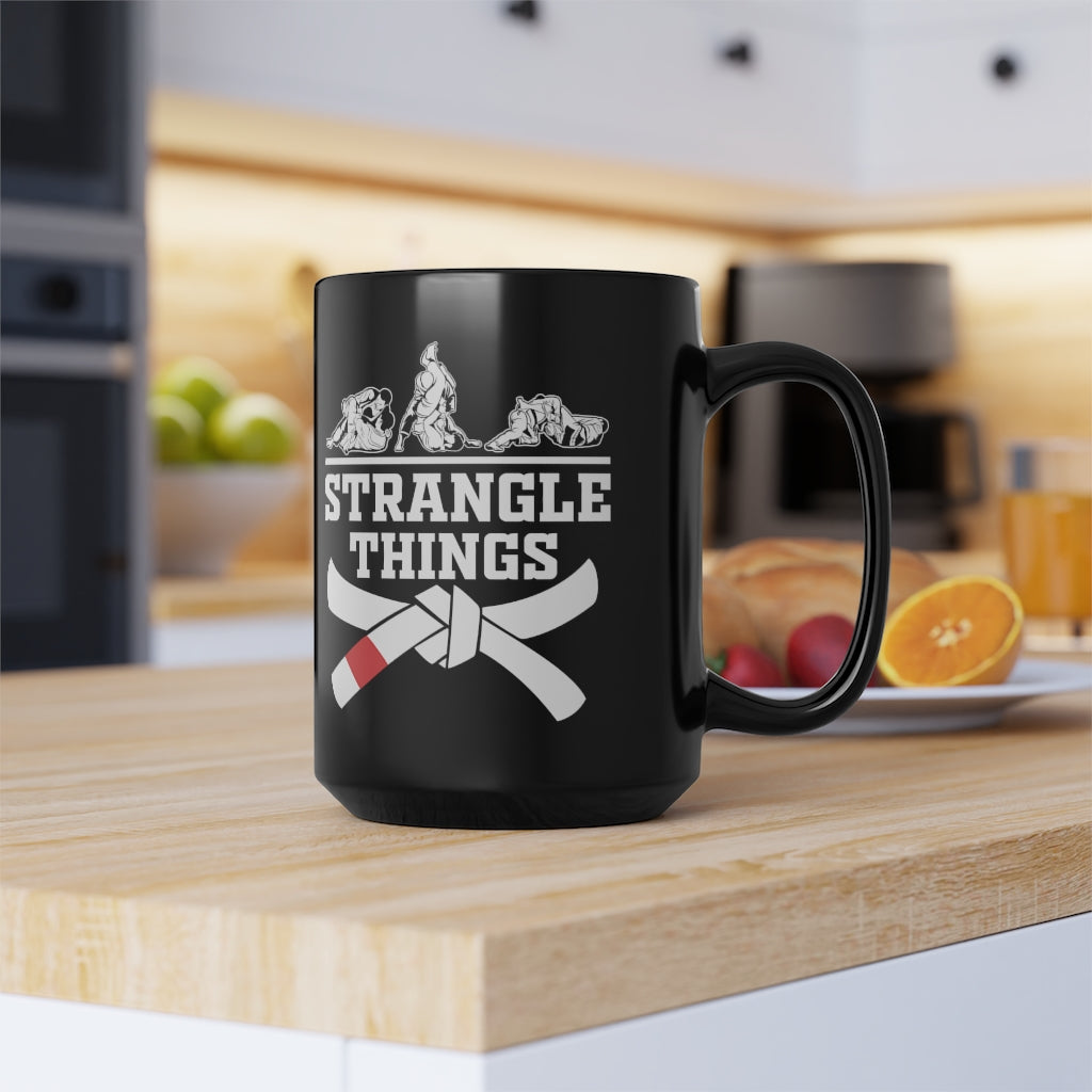 Funny Jiu-Jitsu Mug – “Strangle Things” 15oz Coffee Cup for BJJ Fans