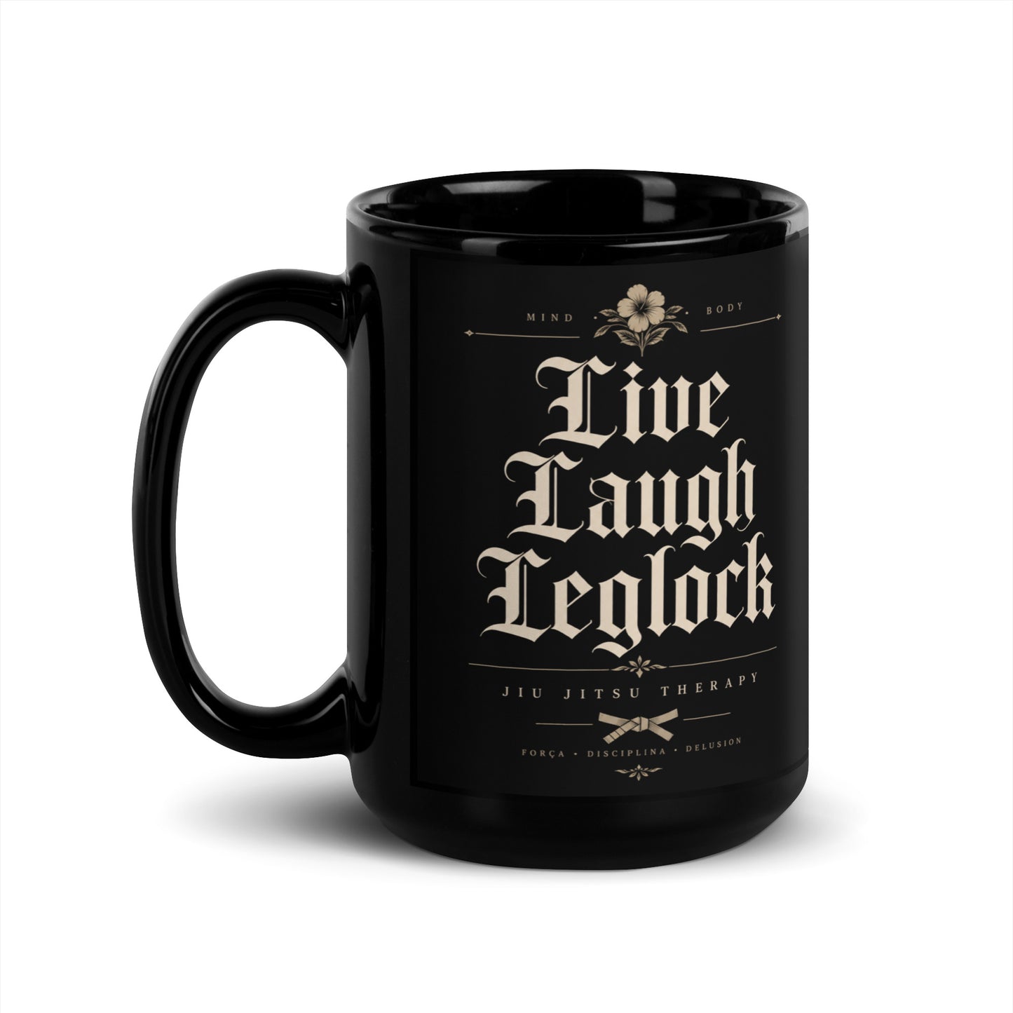 Live Laugh Leglock Black Glossy Mug – Funny Brazilian Jiu Jitsu Coffee Mug for Grapplers
