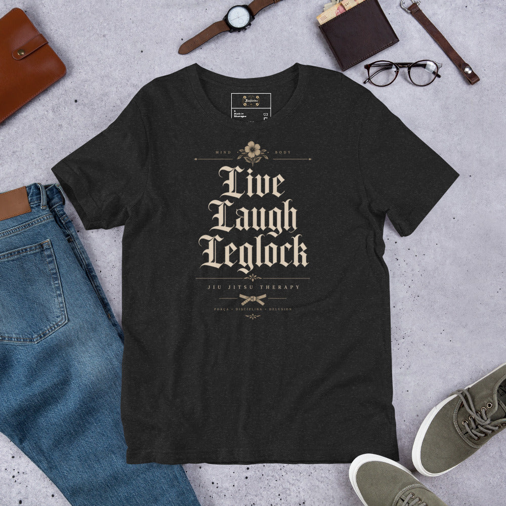 Live Laugh Leglock Unisex Graphic T-Shirt – Funny Brazilian Jiu Jitsu Shirt for Women & Grapplers