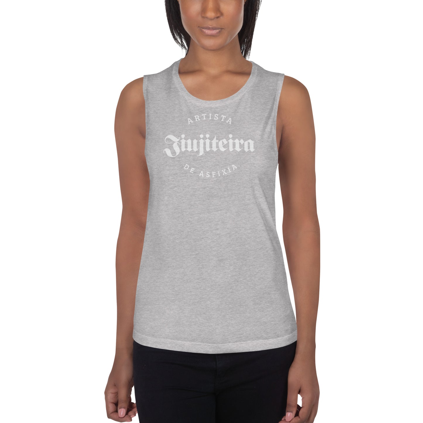 Ladies’ Muscle Tank- Jiujiteira Artista De Asfixia