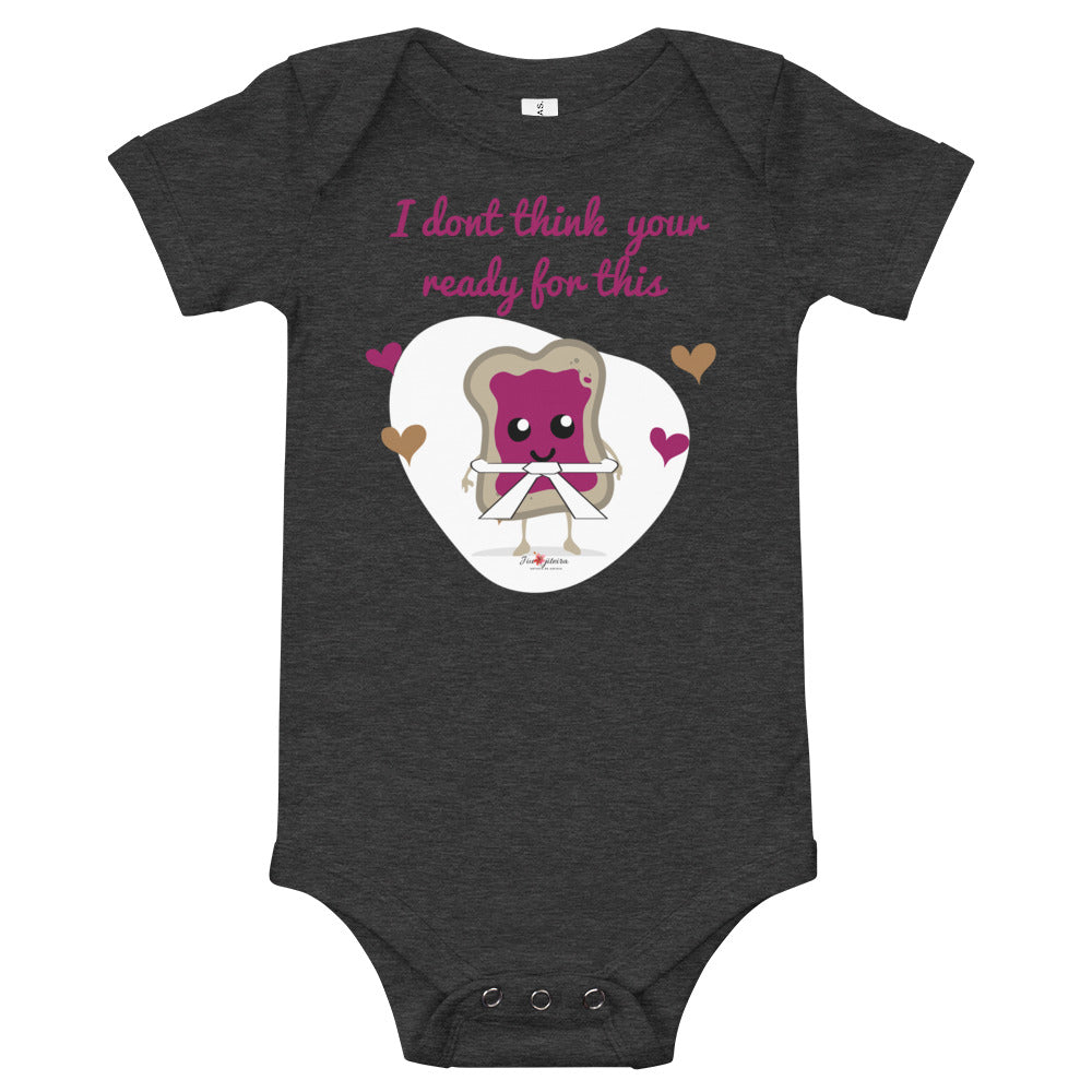 Baby Onesie- I Don't Think Your Ready For this Jelly - The Women of Jiujitsu