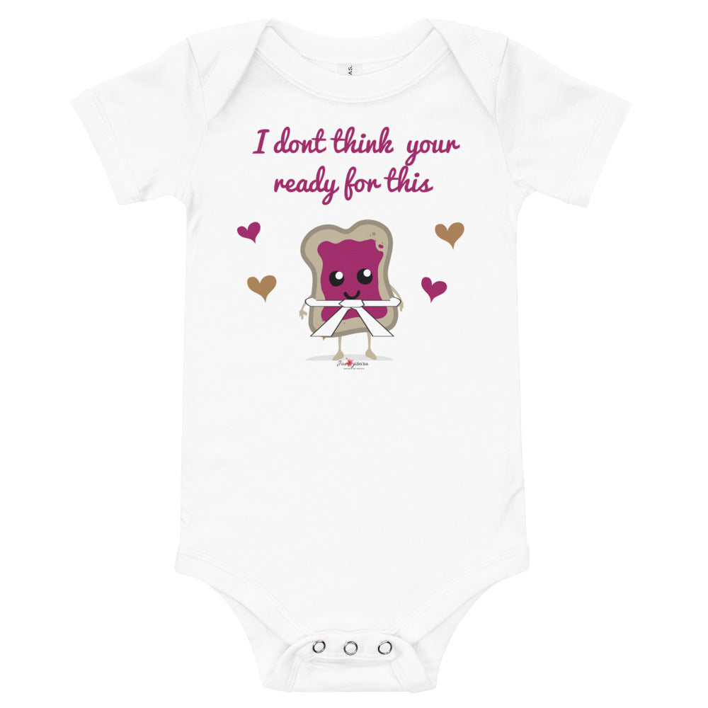 Baby Onesie- I Don't Think Your Ready For this Jelly - The Women of Jiujitsu
