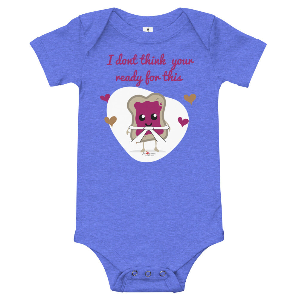 Baby Onesie- I Don't Think Your Ready For this Jelly - The Women of Jiujitsu